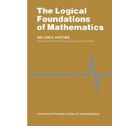 The Logical Foundations of Mathematics: Foundations and Philosophy of Science and Technology Series