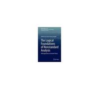 The Logical Foundations Of Nonstandard Analysis