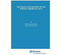 The Logical Foundations Of The Marxian Theory Of Value