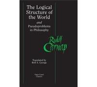 The Logical Structure of the World and Pseudoproblems in Philosophy by Rudolf Carnap Rudolf Carnap (Auteur)
