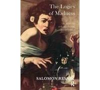 The Logics Of Madness