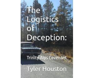 The Logistics of Deception:: Trinity Alps Covenant
