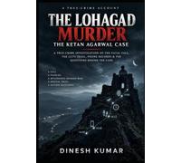 THE LOHAGAD MURDER-THE KETAN AGARWAL CASE: A TRUE-CRIME INVESTIGATION INTO A FATAL FALL