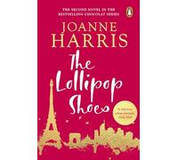 The Lollipop Shoes: The delightful bestselling sequel to Chocolat, from the international multi-million copy selling author