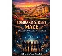 THE LOMBARD STREET MAZE: A Hidden World Beneath the Crooked Road