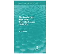 The London And New York Stock Exchanges 1850-1914 (Routledge Revivals)
