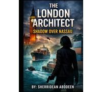 The London Architect: Shadow Over Nassau