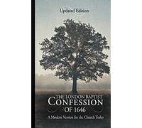The London Baptist Confession Of 1646