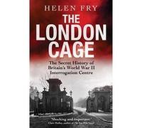 The London Cage: The Secret History of Britain's World War II Interrogation Centre - [Version Originale] Inconnu (Auteur)