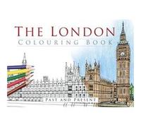 The London Colouring Book: Past & Present (Past & Present Colouring Books) (Paperback) The History Press, (Auteur)