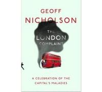 The London Complaint: A Celebration of the Capital's Maladies - [Version Originale] Inconnu (Auteur)