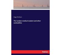 The London Medical Student And Other Comicalities