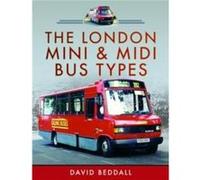The London Mini and Midi Bus Types by David Beddall David Beddall (Auteur)