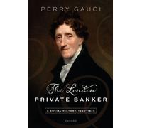 The London Private Banker A Social History, 1660-1825 - Perry Gauci - Oup Oxford - ebook (ePub) - Livre