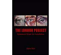 The London Project: Ephemeral art installation