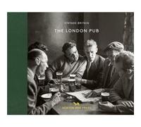 The London Pub 19001960 by Hoxton Mini Press Hoxton Mini Press (Auteur)
