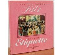 The London Ritz Book of Etiquette Jennie Reekie (Auteur)
