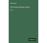 The London Saturday Journal: Vol. 3