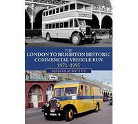 The London To Brighton Historic Commercial Vehicle Run: 1971-1995