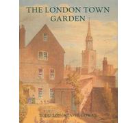 The London Town Garden, 1700-1840