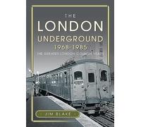 The London Underground, 1968-1985: The Greater London Council Years