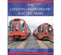 The London Underground Electric Train by Piers Connor Piers Connor, (Auteur)
