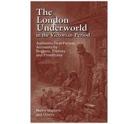 The London Underworld In The Victorian Period: V. 1