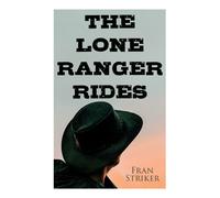The Lone Ranger Rides