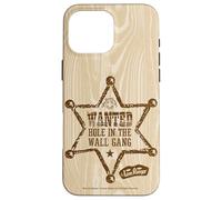 The Lone Ranger Wanted Hole in The Wall Gang Coque pour iPhone 16 Pro Max
