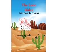 The Lone Rider: Tales From The Frontier