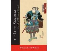 The Lone Samurai by William Scott Wilson William Scott Wilson (Auteur)