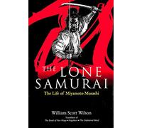 Le samouraï solitaire : la vie de Miyamoto Musashi