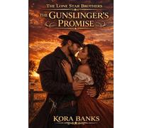 The Lone Star Brothers: The Gun Slinger's Promise
