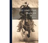 The Lone Star Ranger by 18721939 Grey Zane Paperback Book 18721939 Grey Zane (Auteur)