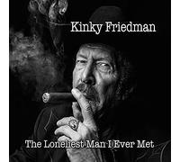 Kinky Friedman The Loneliest Man I Ever Met (CD) Album
