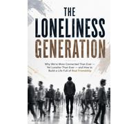 The Loneliness Generation: We have never been more connected-and never felt more alone.