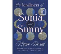 The Loneliness of Sonia and Sunny The spellbinding new novel from the Booker Prize-winning author of The Inheritance of Loss - Kiran Desai - Penguin - ebook (ePub) - Livre