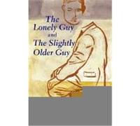 The Lonely Guy and the Slightly Older Guy Bruce Jay Friedman (Auteur)