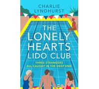 The Lonely Hearts Lido Club: An uplifting read about friendship that will warm your heart