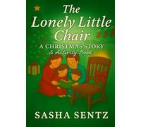 The Lonely Little Chair: A Christmas Story & Activity Book