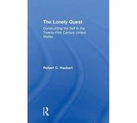 The Lonely Quest: Constructing the Self in the Twenty-First Century United States - [Version Originale] Inconnu (Auteur)
