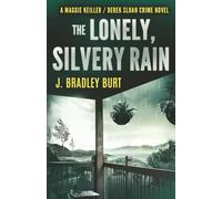 The Lonely, Silvery Rain: Maggie Keiller/Derek Sloan Crime Series