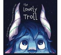 The Lonely Troll - Kylan Mogg - Wesley Whims Publishing - ebook (ePub) - Livre