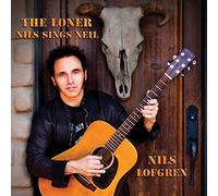 Nils Lofgren - The Loner: Nils Sings Neil [New CD]