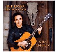 Nils Lofgren – The Loner: Nils Sings Neil – CD (Neuf)