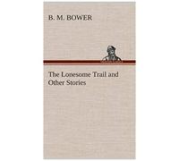 The Lonesome Trail And Other Stories