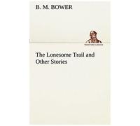 The Lonesome Trail And Other Stories