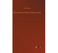 The Lonesome Trail And Other Stories