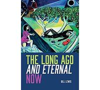 The Long Ago And Eternal Now