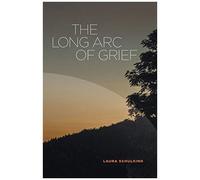 The Long Arc Of Grief